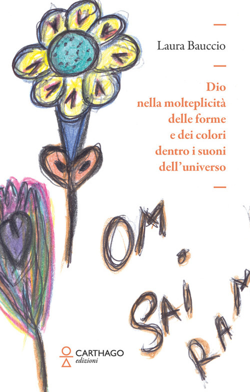 Dio nella molteplicit&agrave; delle forme e dei colori dentro i suoni dell'universo