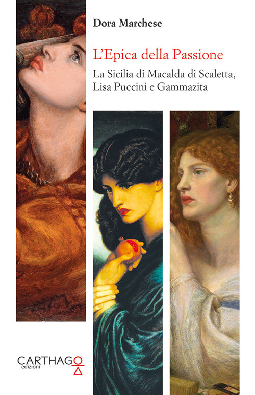 L'epica della passione. La Sicilia di Macalda di Scaletta, Lisa Puccini e Gammazita