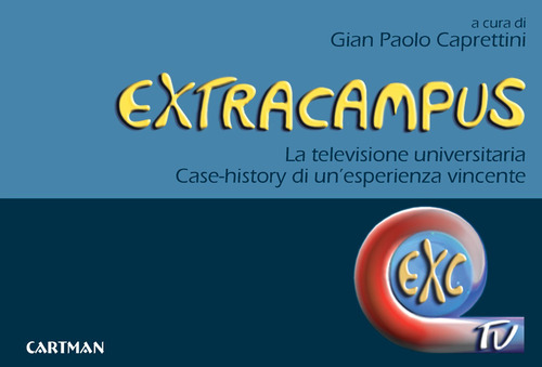 Extracampus. La televisione universitaria. Case-history di un'esperienza vincente