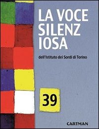 La voce silenziosa dell'Istituto dei Sordi di Torino