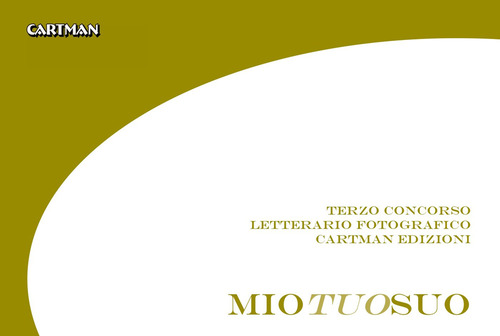 Miotuosuo. 3&deg; Concorso letterario fotografico Cartman Edizioni