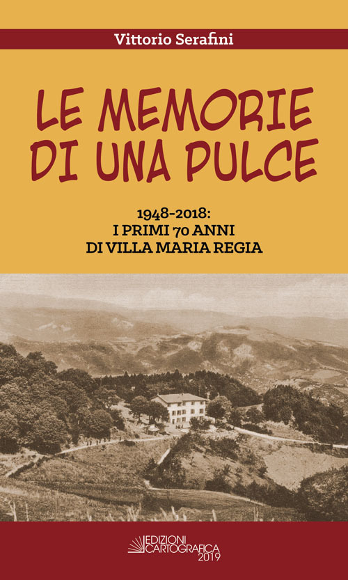 Le memorie di una pulce. 1948-2018: i primi 70 anni di Villa Maria Regia
