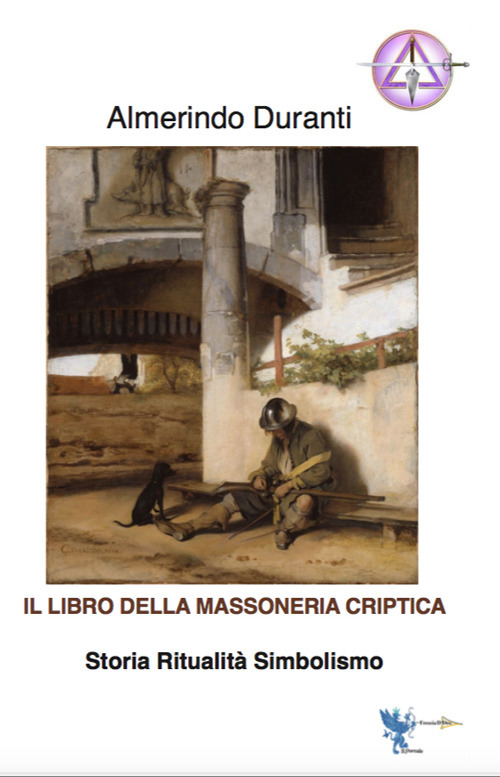 Il libro della massoneria criptica. Storia ritualità simbolismo