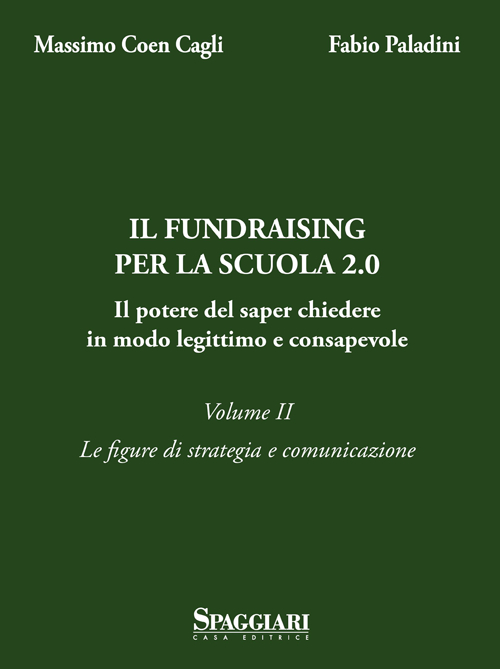 Il Fundraising per la scuola 2.0. Il potere del saper chiedere in modo legittimo e consapevole