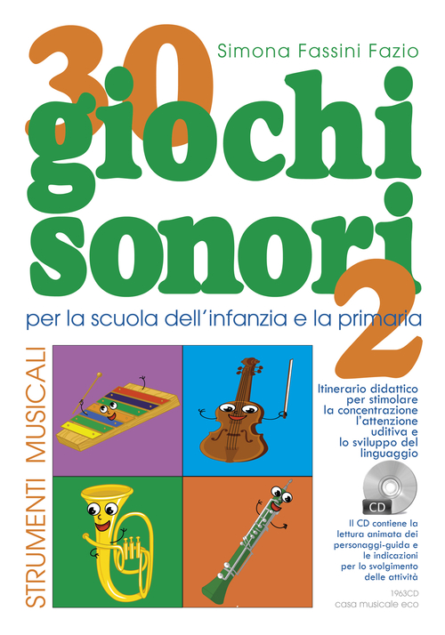 30 giochi sonori. Strumenti musicali per la scuola dell'infanzia e la primaria con CD, cartellone e guida operativa