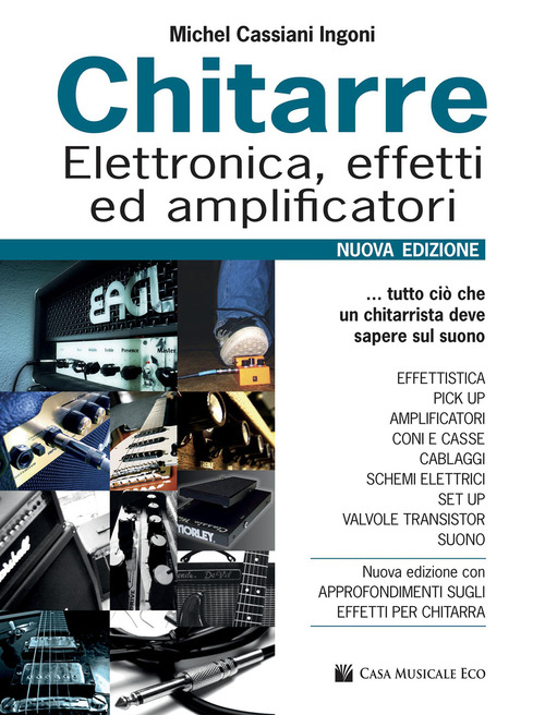 Chitarre. Elettronica, effetti, amplificatori