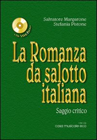 La Romanza da salotto italiana. Saggio critico sull'800 musicale italiano