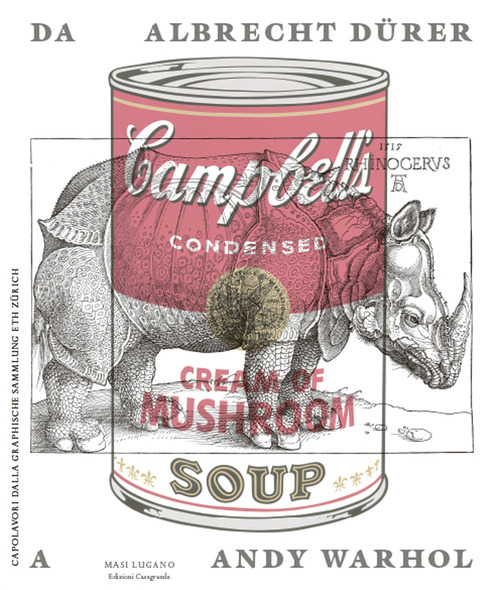 Da Albrecht Dürer a Andy Warhol. Capolavori dalla Graphische Sammlung ETH Zürich