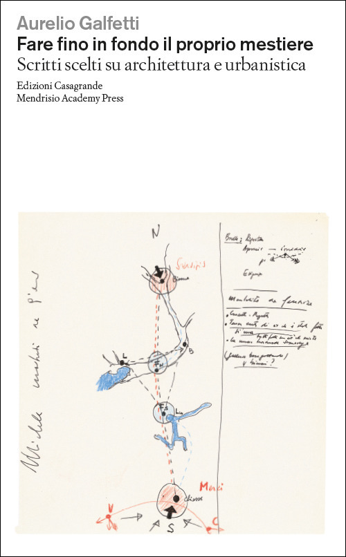 Fare fino in fondo il proprio mestiere. Scritti scelti su architettura e urbanistica