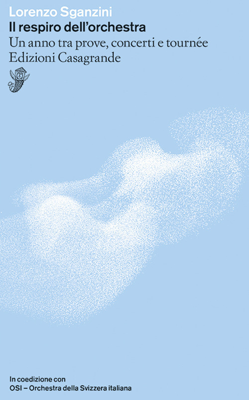 Il respiro dell'orchestra. Un anno tra prove, concerti e tournée