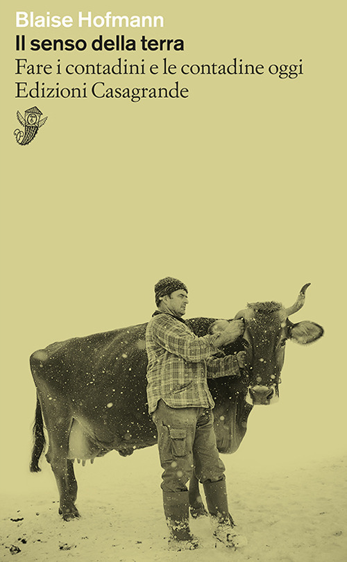 Il senso della terra. Fare i contadini e le contadine oggi