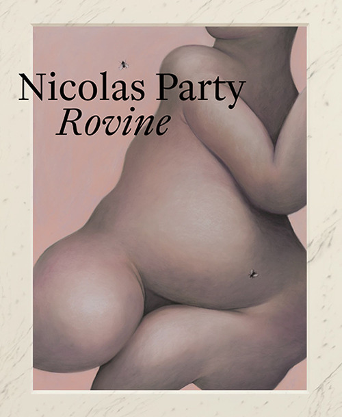 Nicolas Party. Rovine. Ediz. italiana, inglese e tedesca