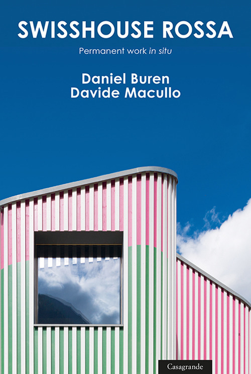 Swisshouse rossa. Permanent work &laquo;in situ&raquo;