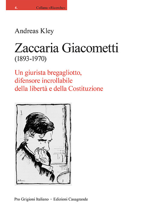 Zaccaria Giacometti (1893-1970). Un giurista bregagliotto, difensore incrollabile della libert&agrave; e della Costituzione