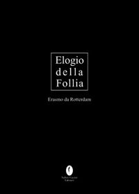 Elogio della follia. Ediz. limitata