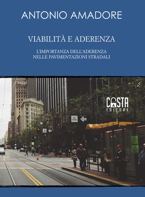 Viabilità e aderenza. L'importanza dell'aderenza nelle pavimentazioni stradali