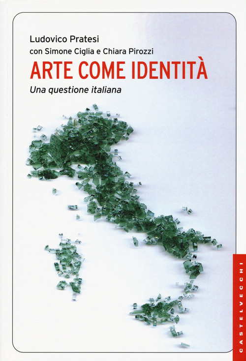 Arte come identit&agrave;. Una questione italiana