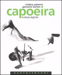 Capoeira. La danza degli dèi