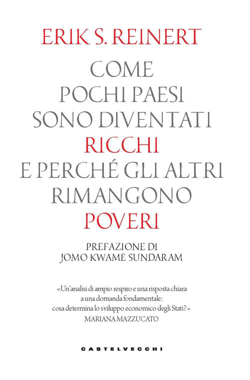 Come pochi paesi sono diventati ricchi e perch&eacute; gli altri rimangono poveri