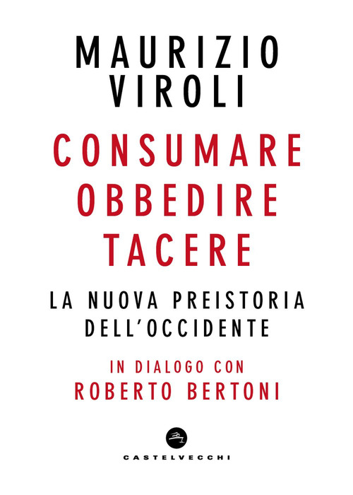 Consumare, obbedire, tacere. La nuova preistoria