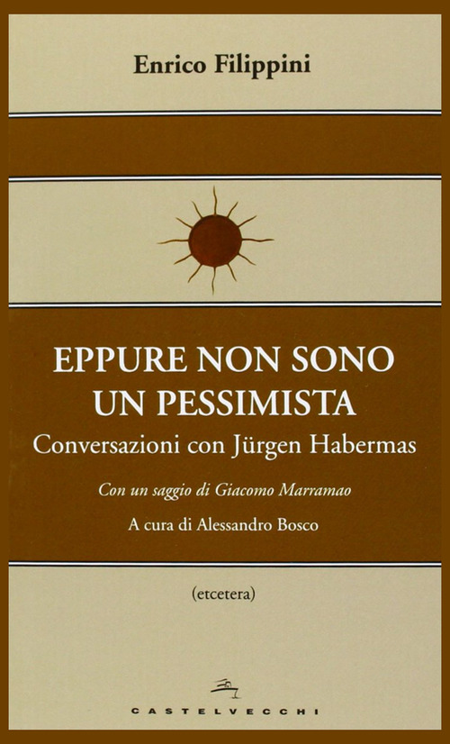 Eppure non sono un pessimista