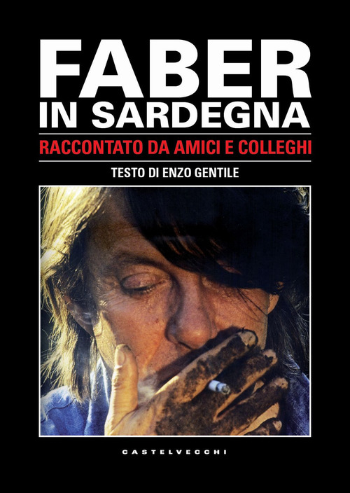 Faber in Sardegna. Raccontato da amici e colleghi