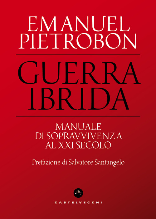 Guerra ibrida. Manuale di sopravvivenza al XXI secolo