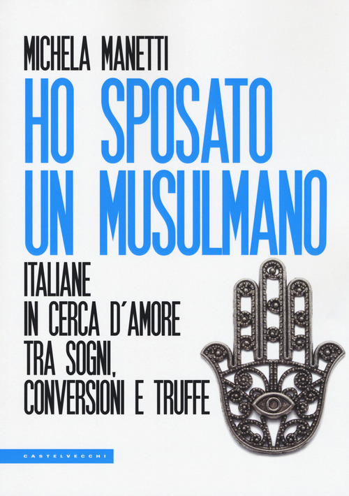 Ho sposato un musulmano. Italiane in cerca d'amore
