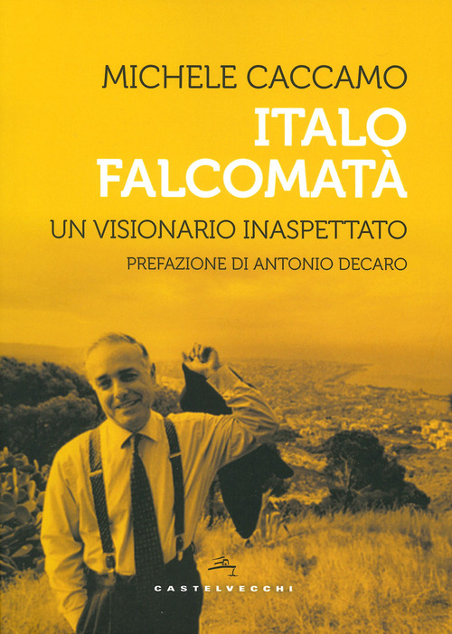 Italo Falcomat&agrave;. Vita di un visionario inaspettato
