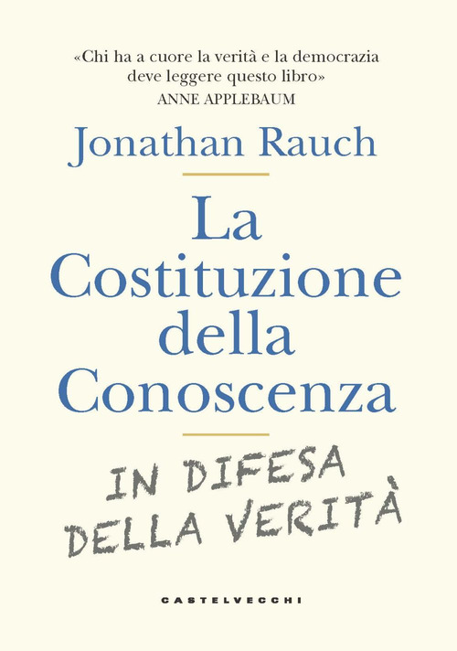 La costituzione della conoscenza. In difesa della verit&agrave;