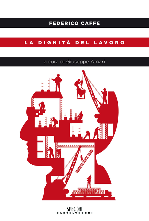 La dignit&agrave; del lavoro