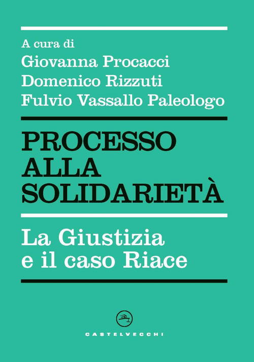 La giustizia e il caso Riace. Ricostruzione di un processo politico