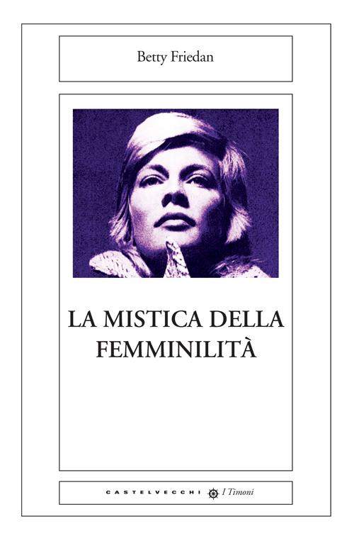 La mistica della femminilit&agrave;