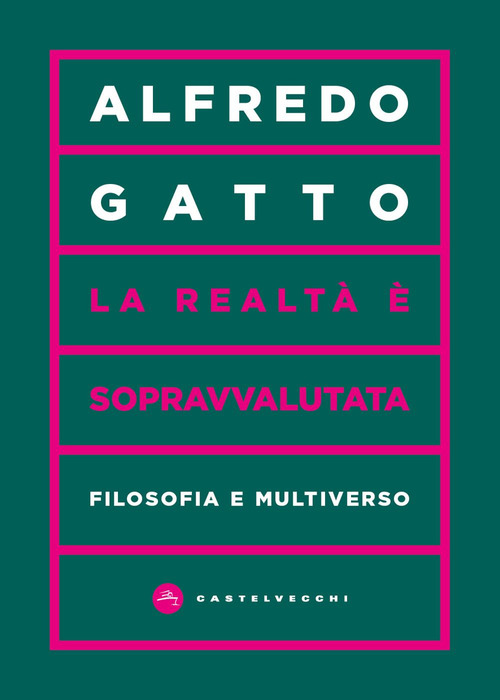 La realtà è sopravvalutata. Filosofia e multiverso
