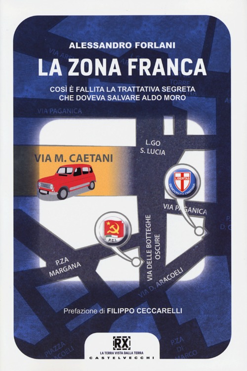 La zona franca. Cos&igrave; &egrave; fallita la trattativa segreta che doveva salvare Aldo Moro