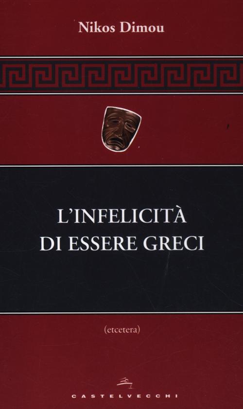 L'infelicit&agrave; di essere greci