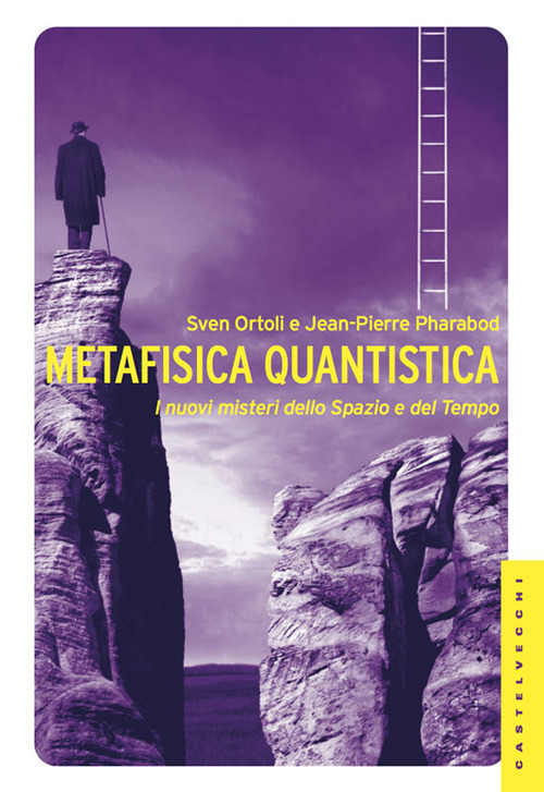 Metafisica quantistica. I nuovi misteri dello spazio e del tempo