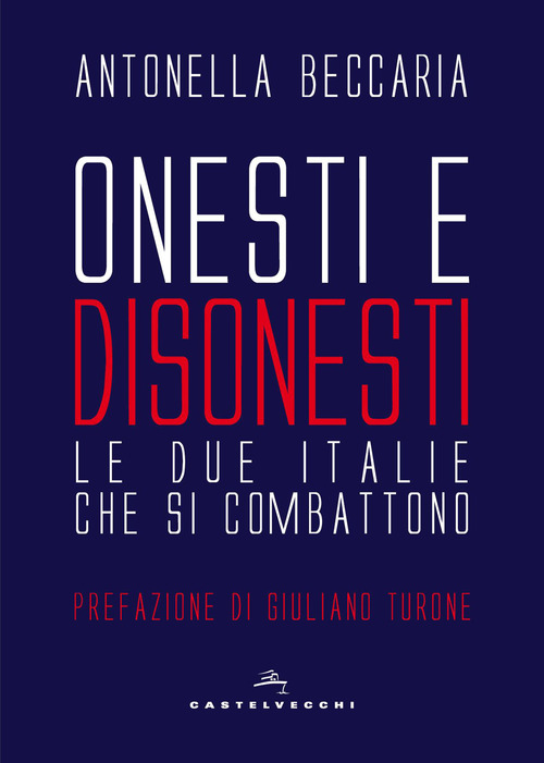 Onesti e disonesti. Le due Italie che si combattono