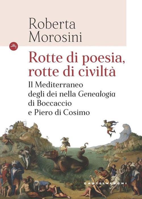Rotte di poesia, rotte di civilt&agrave;. Il Mediterraneo degli dei nella &laquo;Genealogia&raquo; di Boccaccio e Piero di Cosimo
