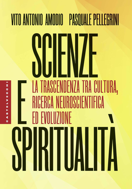 Scienze e spiritualit&agrave;. La trascendenza tra cultura, ricerca neuroscientifica ed evoluzione