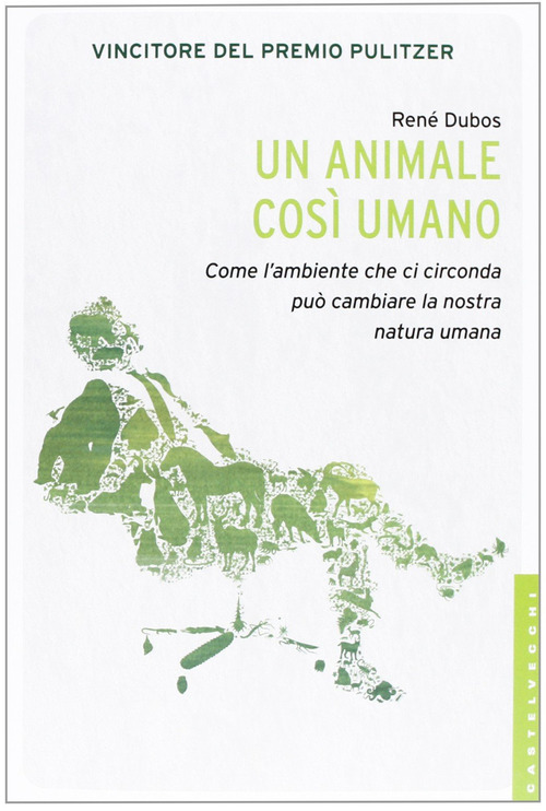 Un animale cos&igrave; umano. Come l'ambiente che ci circonda pu&ograve; cambiare la nostra natura umana