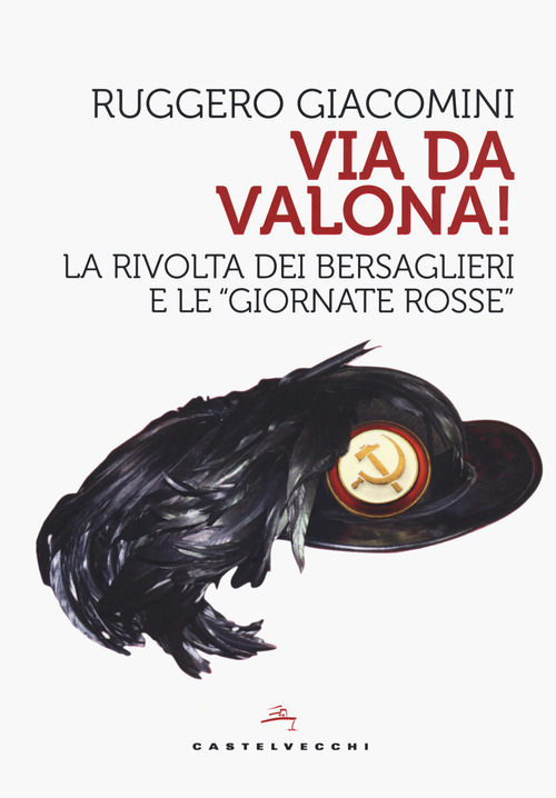 Va da Valona! La rivolta dei bersaglieri e le &laquo;giornate rosse&raquo;