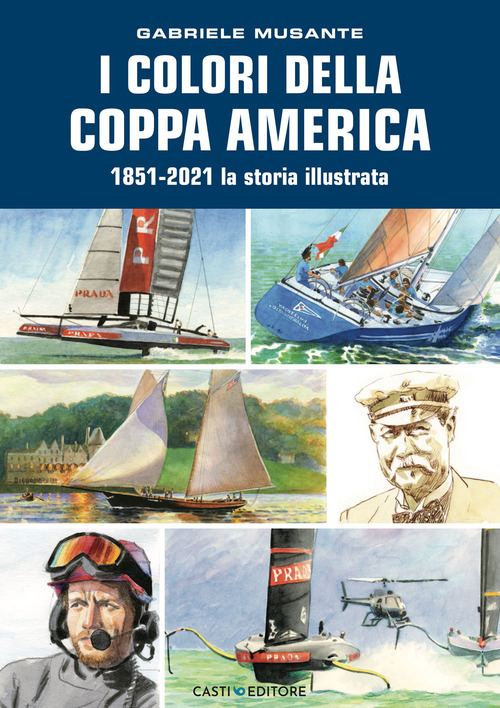I colori della Coppa America 1851-2021. La storia illustrata