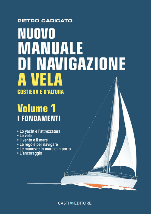 Nuovo manuale di navigazione a vela. Costiera e d'altura