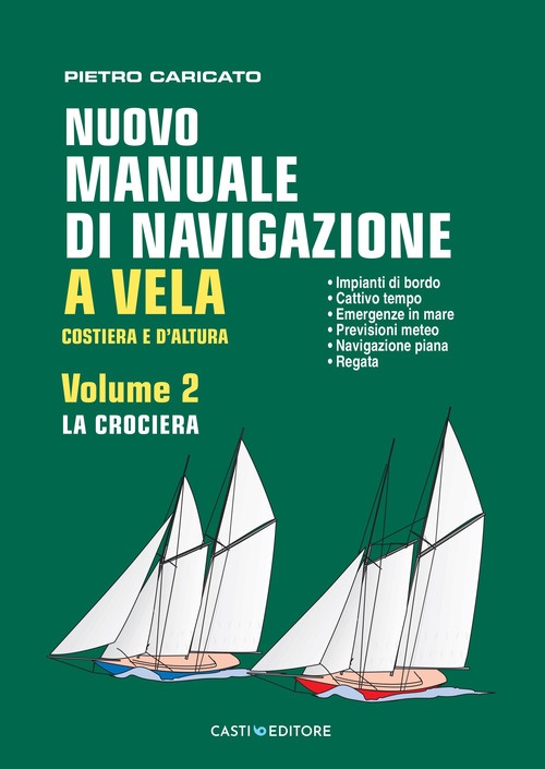 Nuovo manuale di navigazione a vela. Costiera e d'altura