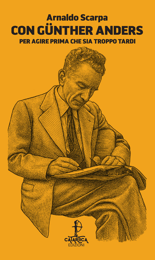 Con G&uuml;nther Anders. Per agire prima che sia troppo tardi
