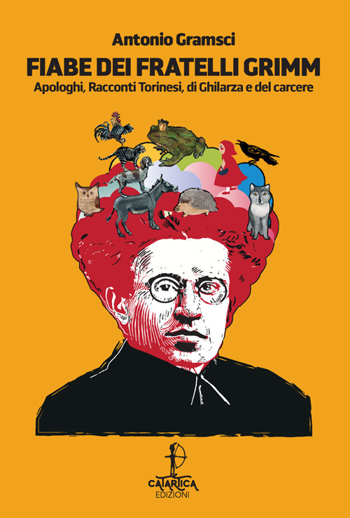 Fiabe dei fratelli Grimm. Apologhi, racconti torinesi, racconti di Ghilarza e del carcere