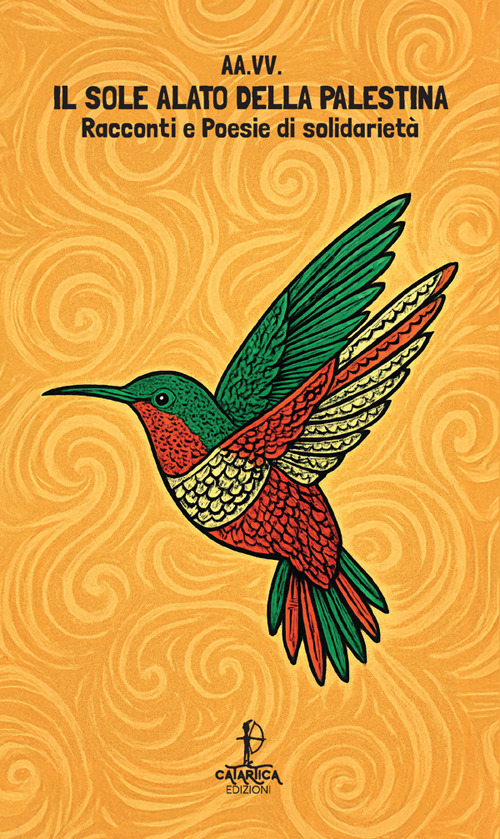 Il sole alato della Palestina. Racconti e poesie di solidariet&agrave;