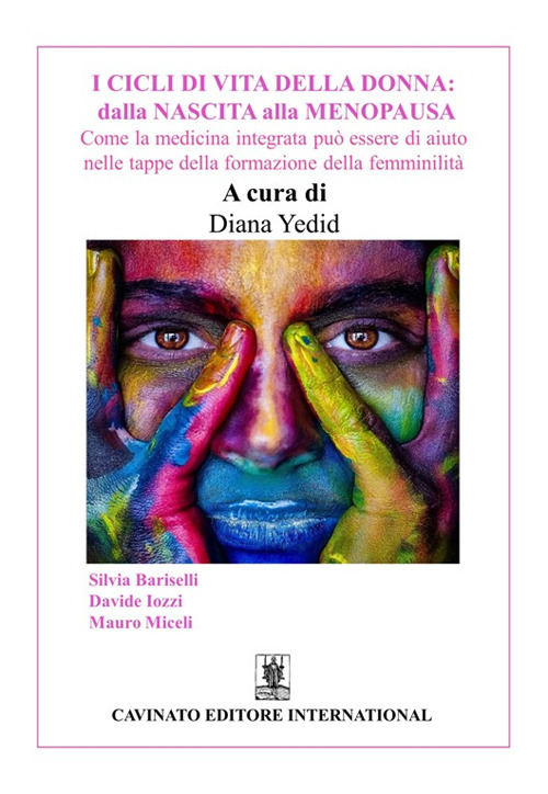 I cicli di vita della donna: dalla nascita alla menopausa. Come la medicina integrata pu&ograve; essere di aiuto nelle tappe della formazione della femminilit&agrave;