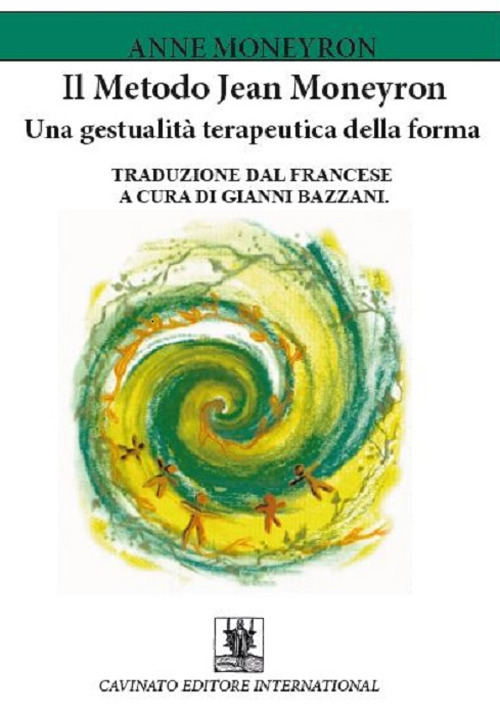Il metodo Jean Moneyron. Una gestualit&agrave; terapeutica della forma